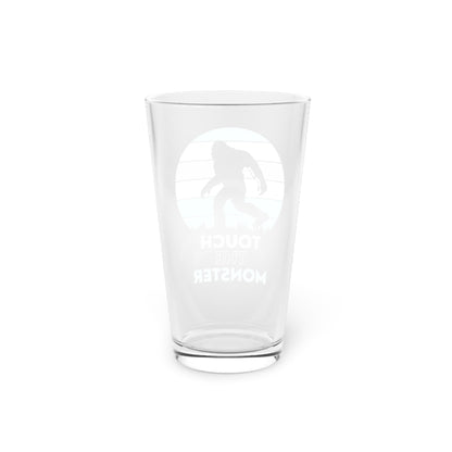 'Touch the Monster' [Option 2] Pint Glass, 16oz