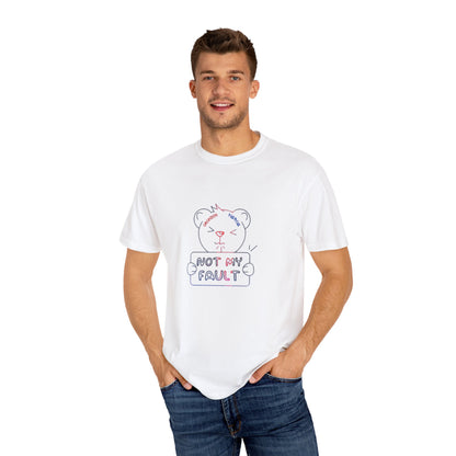 'Not My Fault' Unisex Garment-Dyed T-shirt