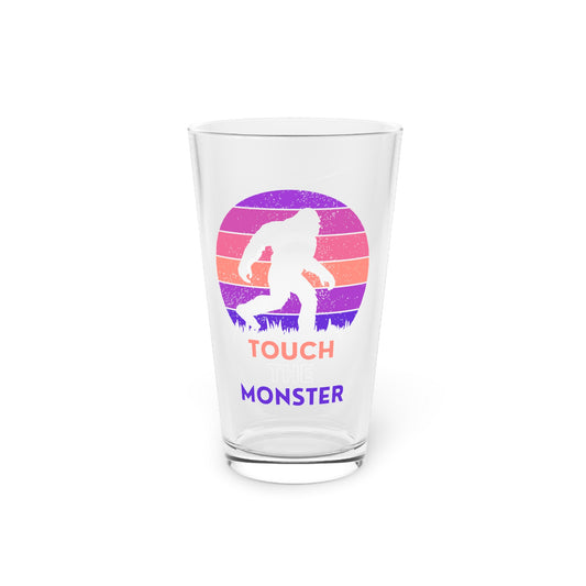 'Touch the Monster' [Option 3] Pint Glass, 16oz
